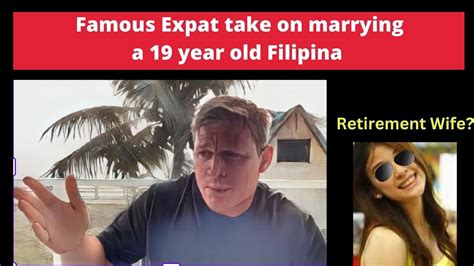 famous expat vlogger takes on marrying a 19 years old filipina youtube