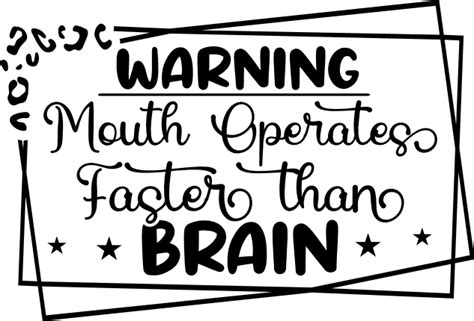 Warning Mouth Operates Faster Than Brain Double Frame Funny Quotes