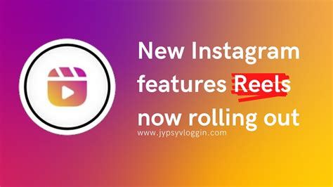 New Instagram Features Reels Now Rolling Out Youtube