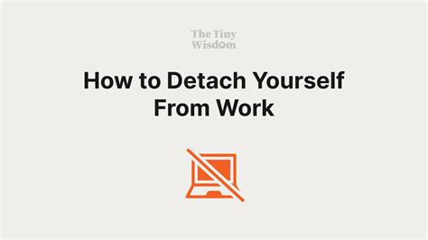 How To Detach Yourself From Work