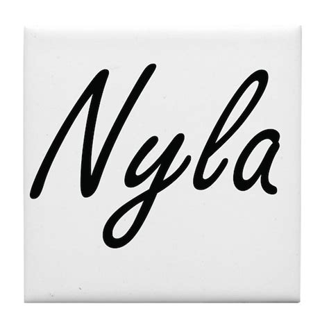 Nyla Artistic Name Design Tile Coaster By Johnny Rico Cafepress