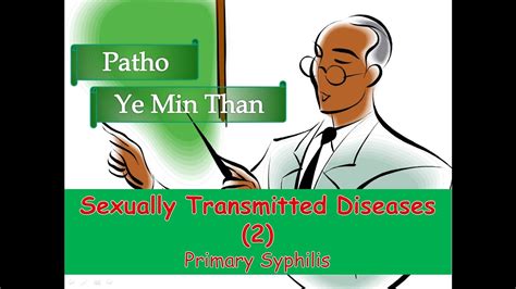 Sexually Transmitted Diseases 2 Primary Syphilis Youtube