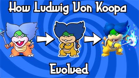 Evolution Of Ludwig Von Koopa Youtube
