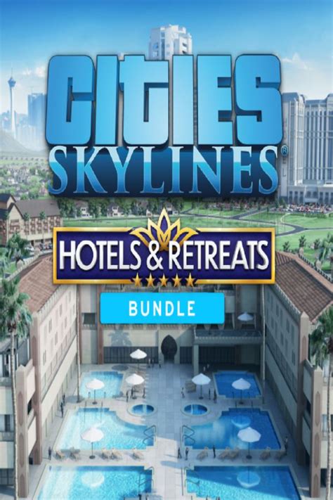 Cities Skylines Hotels And Retreats Bundle Steam Digital For Windows Mac Linux