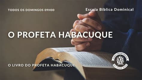 SÉrie Ebd 04092022 LiÇÕes No Livro Do Profeta Habacuque Pr