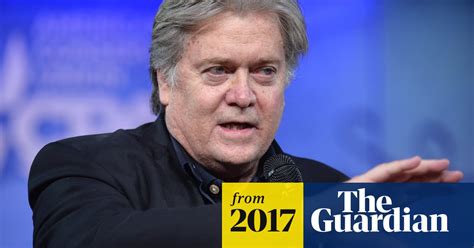 Steve Bannon Trump Is Maniacally Focused On Executing Promises Steve Bannon The Guardian