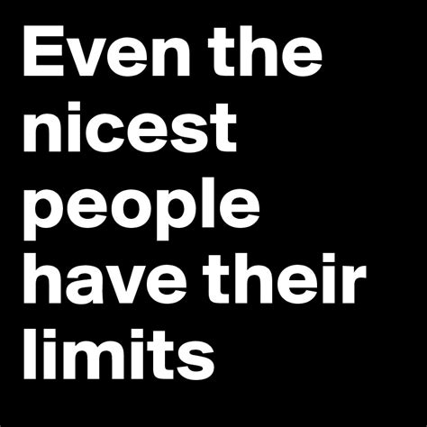 Even The Nicest People Have Their Limits Post By Babs77 On Boldomatic