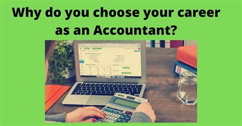 Why Do You Choose Your Career As An Accountant Everything About Acc