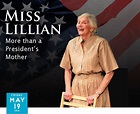 Miss Lillian: More Than a President’s Mother