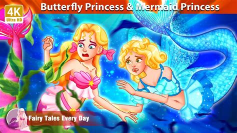 butterfly princess and mermaid princess 👸 story for teenagers woa fairy tales every day youtube