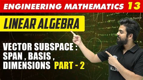 Engineering Mathematics 13 Linear Algebra Vector Subspace Span
