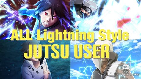 All Lightning Style Jutsu User Naruto X Boruto Ninja Voltage Youtube