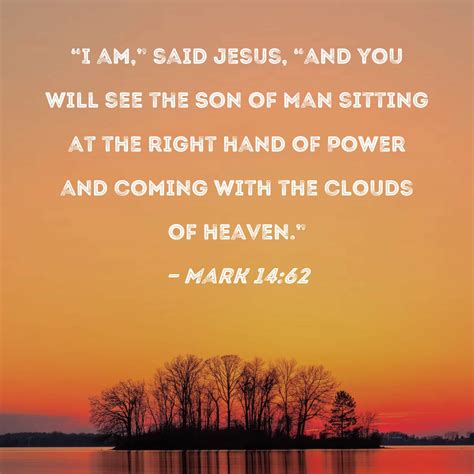 Mark 1462 I Am Said Jesus And You Will See The Son Of Man Sitting
