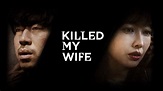 Watch Killed My Wife (2019) Full Movies Free Streaming Online ...