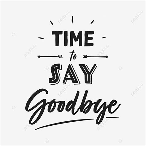 say goodbye vector design images time to say goodbye local lettering in english time say