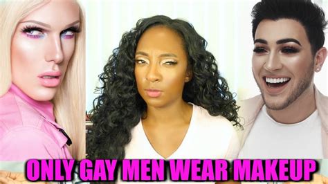 Only Gay Men Wear Makeup Nikkibeautybliss Youtube