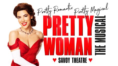 Pretty Woman The Musical Savoy Theatre Official Box Office