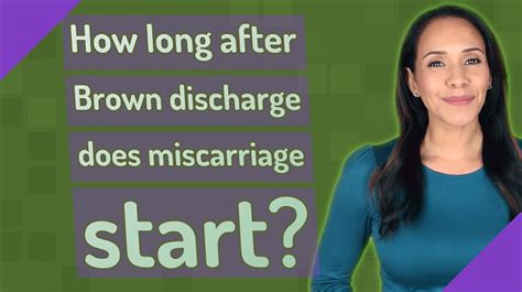 How Long After Brown Discharge Does Miscarriage Start