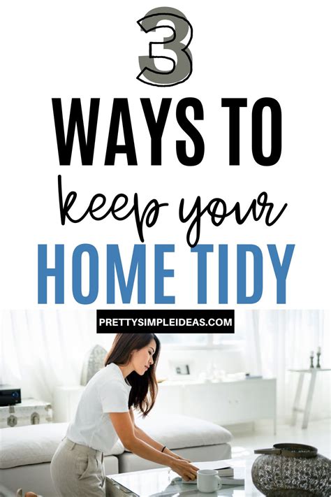 Do These Three To Keep Your Home Tidy Pretty Simple Ideas