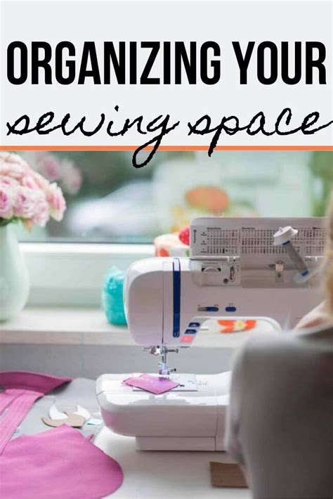 Organizing Your Sewing Space A Place Where Everything Is In Its Place So You Can Find What You