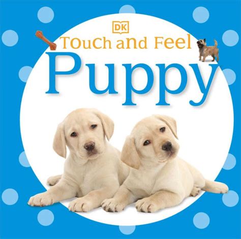Touch And Feel Puppy By Dk Publishing Board Book Barnes And Noble