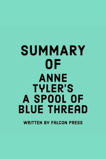 Summary Of Anne Tylers A Spool Of Blue Thread Read Book Online