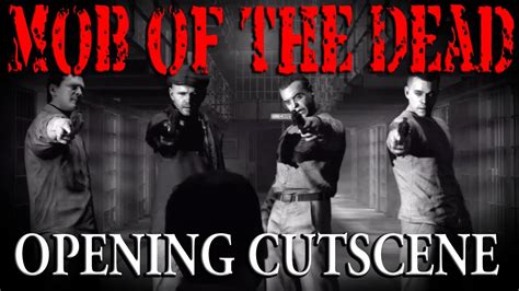Mob Of The Dead Opening Cinematic Cutscene Trailer Youtube