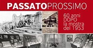 PASSATOPROSSIMO. 60 anni dopo la mostra del 1953 | Museo di Roma