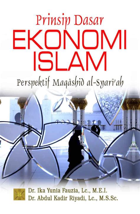 Jual Buku Prinsip Dasar Ekonomi Islam Oleh Dr Ika Yunia Fauzia Lc M