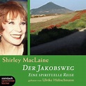 Der Jakobsweg, 4 Audio-CDs von Shirley MacLaine - Hörbücher portofrei ...