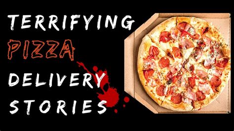3 Terrifying Pizza Delivery Stories YouTube