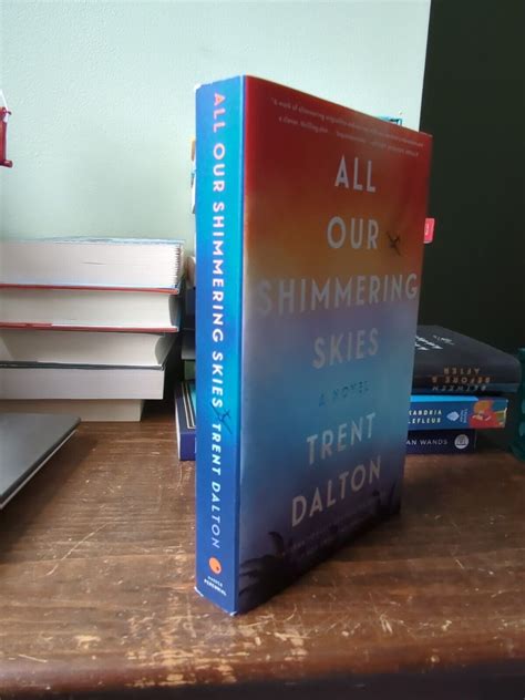 All Our Shimmering Skies A Novel By Trent Dalton 2021 Trade Paperback For Sale Online Ebay