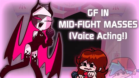 Voice Acting Friday Night Funkin Mid Fight Masses But Its Girlfriend