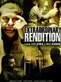 Extraordinary Rendition Pictures - Rotten Tomatoes