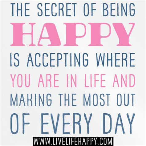 The Secret Of Being Happy Live Life Happy