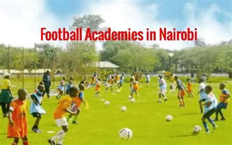 Best Football Academies In Nairobi 2022 Ugwire
