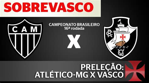 Atlético MG x VASCO Campeonato Brasileiro Preleção SobreVasco YouTube