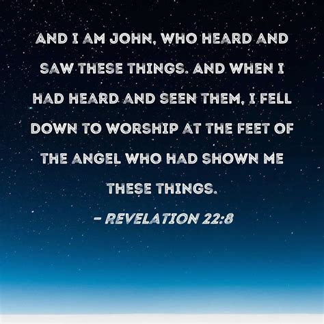 Revelation 228 And I Am John Who Heard And Saw These Things And When