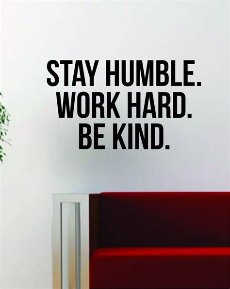 Stay Humble Work Hard Be Kind Quote Decal Sticker Wall Vinyl Art Decor