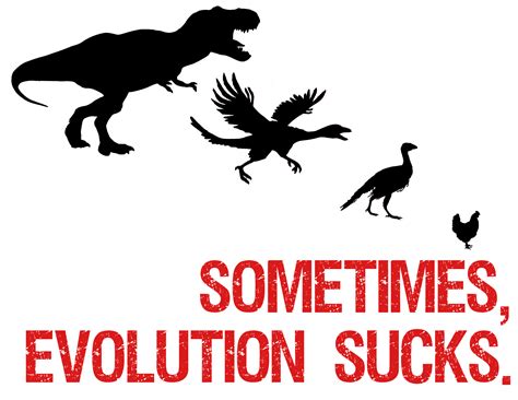 Sometimes Evolution Sucks Tee Shirt