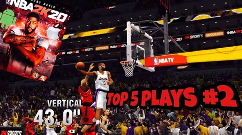 Nba 2k20 Mobile Top 5 Plays Of The Week 2 360 Alley Oop And Insane Dunks