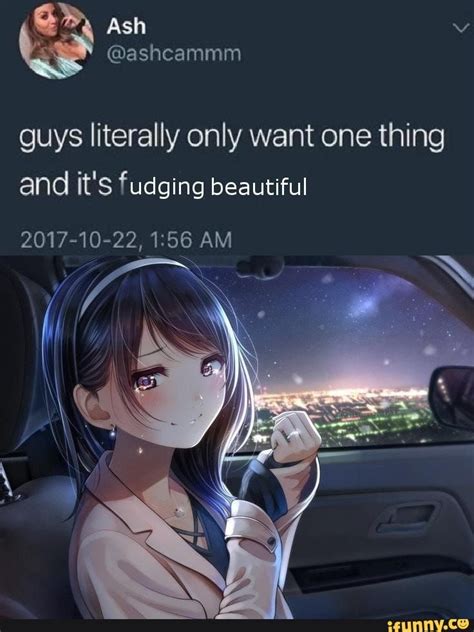 Guys Literally Only Want One Thing And Its Fudging Beautiful Seotitle Anime Memes Anime