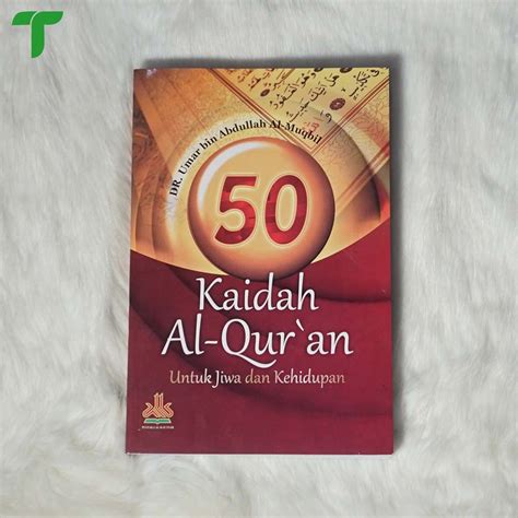 Buku alquran dan semestaku hadir untuk menemani para orangtua sekalian dalam mengenalkan kepada anak apa sih alquran itu? 50 Kaidah Al-Quran Untuk Jiwa dan Kehidupan - Toko Buku ...