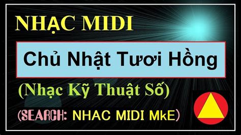 Nhac Midi Mke Chu Nhat Tuoi Hong Youtube