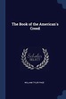 The Book of the American's Creed by William Tyler Page - Alibris