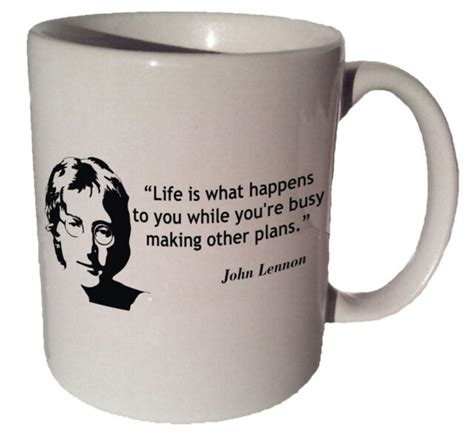 John Lennon The Beatles Life Is What Happens To You Quote 11 Oz