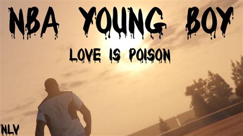 Nba Youngboy Love Is Poison Official Music Video Youtube