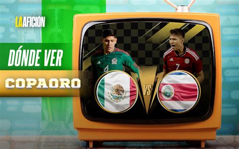 México vs Costa Rica Dónde VER y horario Copa Oro ForoCuatro