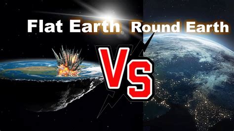 Flat Earth Vs Round Earth Separating Fact From Fiction And Unveiling