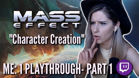 Mass Effect 1 Part 1 Character Creation Camcommentaries Youtube